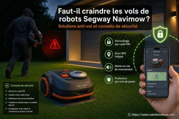 Faut-il craindre les vols de robots Segway Navimow ? Solutions anti-vol et conseils de sécurité